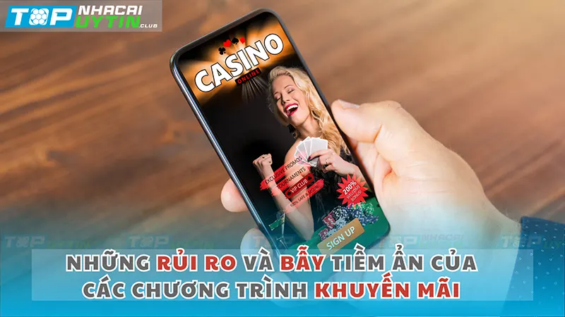 Nhà Cái Khuyến Mãi: Hiểu Rõ Lợi Ích và Rủi Ro Tiềm Ẩn 4 Những rủi ro và bẫy tiềm ẩn của các chương trình khuyến mãi