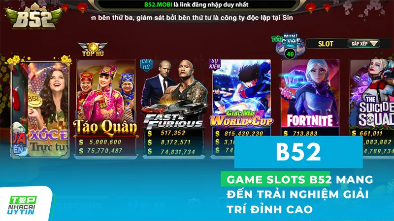 Game Slots Nổ Hũ Đổi Thưởng B52 mang đến trải nghiệm giải trí đỉnh cao cùng jackpot khủng cho các cược thủ