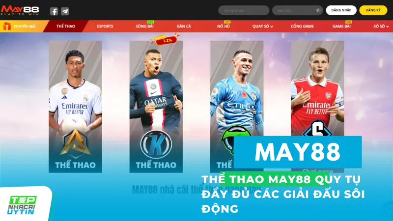 Cá cược thể thao trực tuyến tại May88 mang đến những trải nghiệm độc đáo và hấp dẫn
