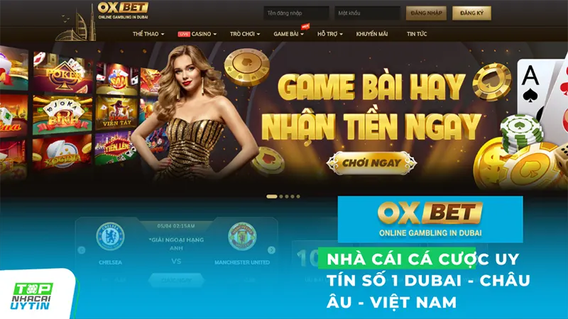 Oxbet là một nền tảng cá cược trực tuyến có nguồn gốc từ Dubai hay còn được biết đến như là nhà cái trực tuyến SỐ 1 DUBAI