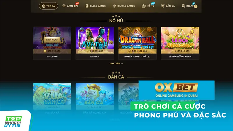 Khu trò chơi của OXBET là điểm đến lý tưởng cho những người yêu thích cá cược trực tuyến.