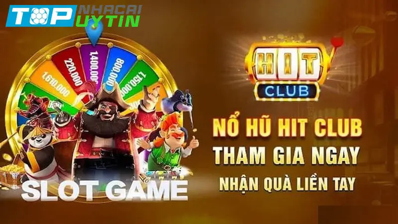 Slots game Hit Club: Cơ hội nổ hũ to, làm giàu nhanh chóng