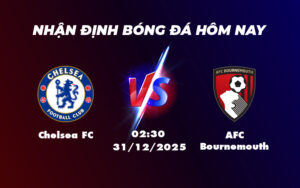 chelsea fc afc bournemouth 31 12 ngoai hang anh - Chelsea FC vs AFC Bournemouth Soi kèo nhận định đá hấp dẫn đêm 31/12
